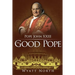 Pope John XXIII: The Good Pope