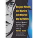 Graphic Novels and Comics in Libraries and Archives: Essays on Readers, Research, History and Cataloging