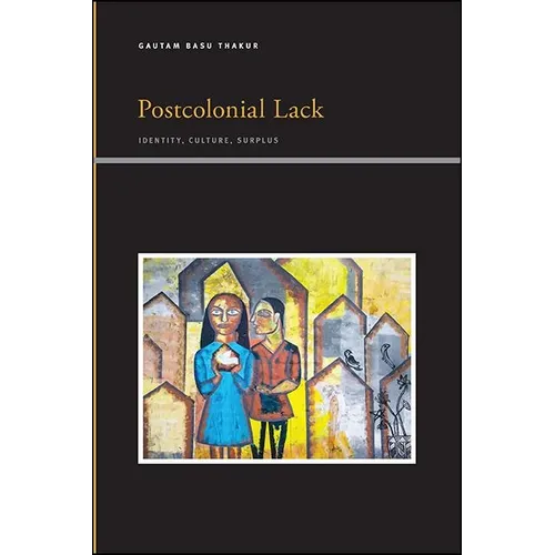 Postcolonial Lack: Identity, Culture, Surplus