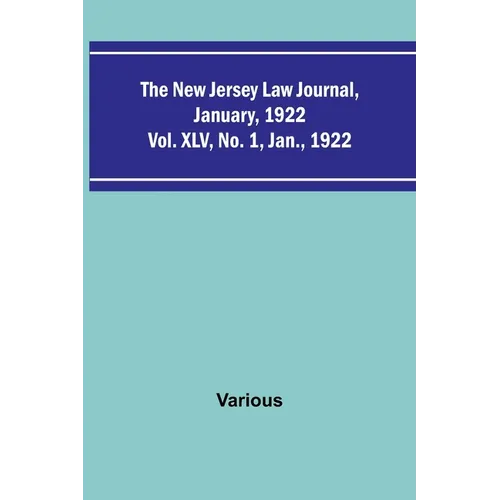 The New Jersey Law Journal, January, 1922; Vol. XLV. No. 1. Jan., 1922