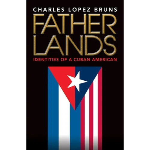 Fatherlands: Identities of a Cuban American