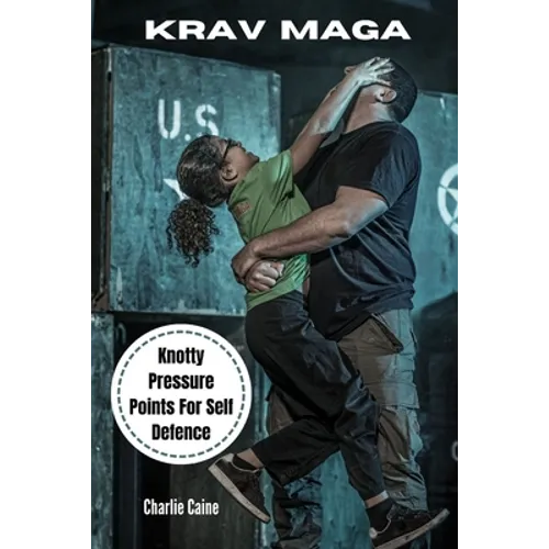 Krav Maga: Knotty Pressure Points For Self Defence