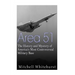 Area 51: The History and Mystery of America's Most Controversial Military Base