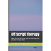 Off Script Therapy: When You Are Off Script And I Am Off Script, We Are Alive To Each Other