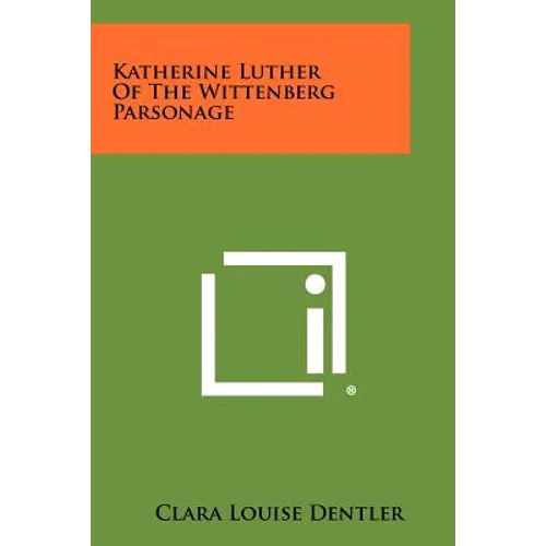Katherine Luther Of The Wittenberg Parsonage