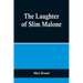 The Laughter of Slim Malone