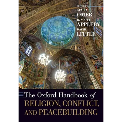 The Oxford Handbook of Religion, Conflict, and Peacebuilding