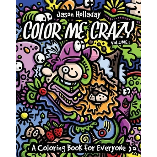 Color Me Crazy: A Coloring Book for Everyone