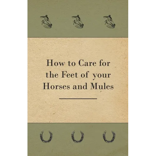 How to Care for the Feet of your Horses and Mules