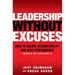 Leadership Without Excuses: How to Create Accountability and High-Performance (Instead of Just Talking about It)