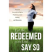 Let the Redeemed of the Lord Say So