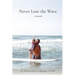 Never Lose the Wave: A Memoir