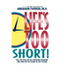 Life's Too Short!: Pull the Plug on Self-Defeating Behavior and Turn on the Power of Self-Esteem