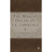 The Waking Dream of T.E. Lawrence: Essays on His Life, Literature, and Legacy
