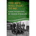 Men Will Talk to Me: Kerry Interviews