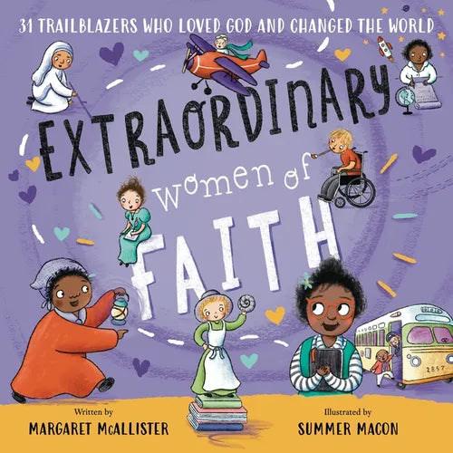 Extraordinary Women of Faith: 31 Trailblazers Who Loved God and Changed the World