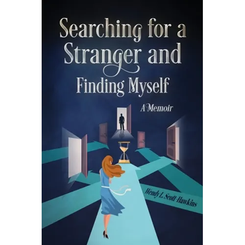 Searching For a Stranger and Finding Myself - A Memoir