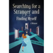 Searching For a Stranger and Finding Myself - A Memoir