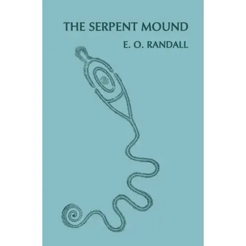 The Serpent Mound, Adams County, Ohio (Facsimile Reprint)
