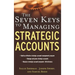 The Seven Keys to Managing Strategic Accounts