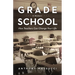 Grade School: How Teachers Can Change Your Life: A Memoir