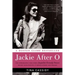 Jackie After O: One Remarkable Year When Jacqueline Kennedy Onassis Defied Expectations and Rediscovered Her Dreams