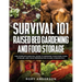 Survival 101 Raised Bed Gardening and Food Storage: The Complete Survival Guide to Growing Your Food, Food Storage, and Food Preservation in 2021 (2 B