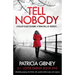 Tell Nobody: Absolutely gripping crime fiction with unputdownable mystery and suspense
