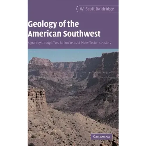 Geology of the American Southwest: A Journey Through Two Billion Years of Plate-Tectonic History