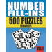 Number Fill-Ins: 500 Number Fill In Puzzles for Adults with Solutions (This is Volume 1 of Number Fill In Puzzle Books With 20+ Different Grid Layouts