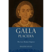Galla Placidia: The Last Roman Empress