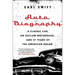 Auto Biography: A Classic Car, an Outlaw Motorhead, and 57 Years of the American Dream