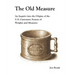 The Old Measure: An Inquiry Into the Origins of the U.S. Customary System of Weights and Measures
