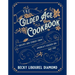 The Gilded Age Cookbook: Recipes and Stories from America's Golden Era