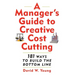 Manager's Guide to Creative Cost Cutting