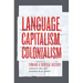 Language, Capitalism, Colonialism: Toward a Critical History