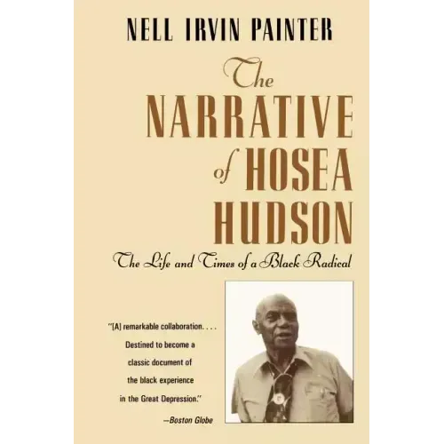 The Narrative of Hosea Hudson: The Life and Times of a Black Radical