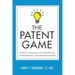 The Patent Game: Basics & Strategies for Innovators, Entrepreneurs, and Business Leaders