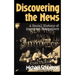 Discovering the News: A Social History of American Newspapers