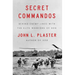 Secret Commandos: Behind Enemy Lines with the Elite Warriors of Sog