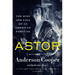 Astor: The Rise and Fall of an American Fortune
