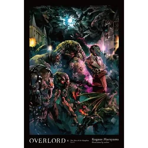Overlord, Vol. 6 (Light Novel): The Men of the Kingdom Part II