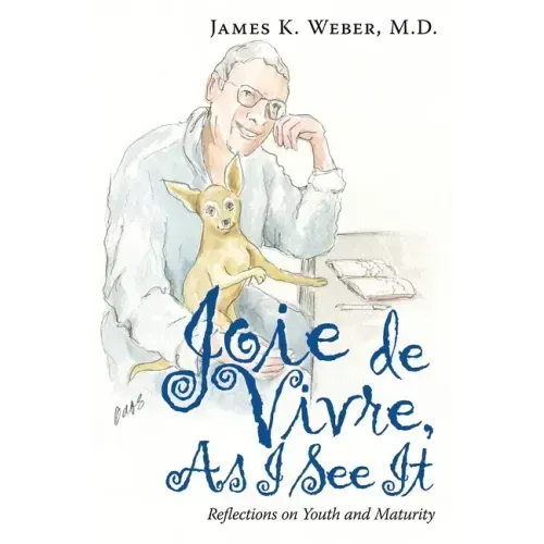 Joie De Vivre, as I See It: Reflections on Youth and Maturity