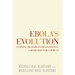 Ebola's Evolution: Turning Despair to Deliverance: a Road Map for Covid-19