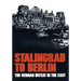 Stalingrad to Berlin: The German Defeat in the East