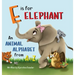 E is for Elephant: An Animal Alphabet from A to Z