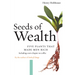 Seeds of Wealth: Five Plants That Made Men Rich