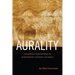 Aurality: Listening and Knowledge in Nineteenth-Century Colombia