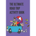 The Ultimate Road Trip Activity Book: 100 Pages of Gaming Fun! 8 different games (including 3D Tic Tac Toe), hours of Light Easy Fun Game play with Fa