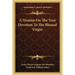 A Treatise On The True Devotion To The Blessed Virgin